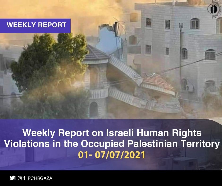 PCHR: Weekly Report on Nazi Human Rights Violations in the oPt