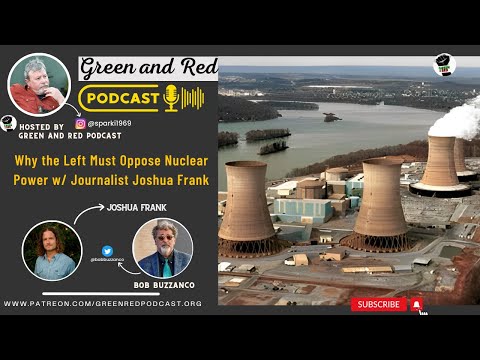 Why the Left Must Oppose Nuclear Power